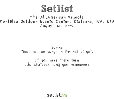 The All‐American Rejects at MontBleu Outdoor Events Center, Stateline, NV, USA Setlist
