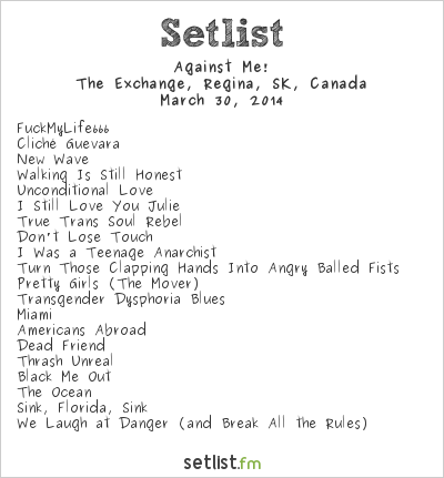 Against Me! at The Exchange, Regina, SK, Canada Setlist