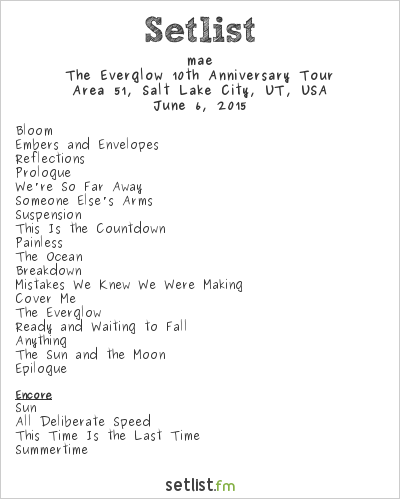 mae at Area 51, Salt Lake City, UT, USA Setlist