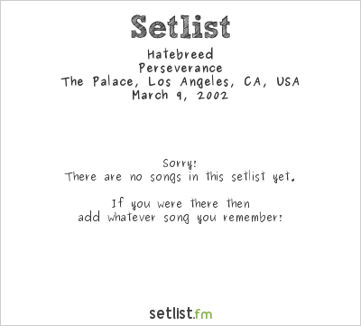 Hatebreed at The Palace, Los Angeles, CA, USA Setlist