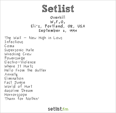 Overkill at Eli's, Portland, OR, USA Setlist