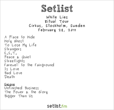 White Lies at Cirkus, Stockholm, Sweden Setlist