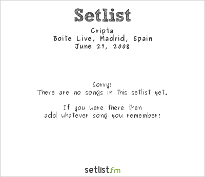 Cripta at Boite Live, Madrid, Spain Setlist