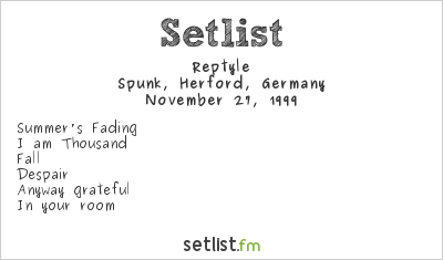 Reptyle at Spunk, Herford, Germany Setlist