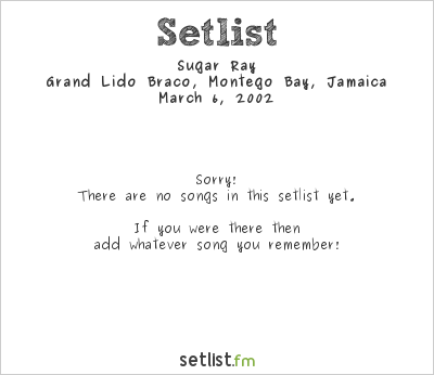 Sugar Ray at Grand Lido Braco, Montego Bay, Jamaica Setlist