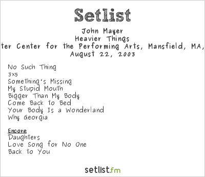 John Mayer at Tweeter Center for the Performing Arts, Mansfield, MA, USA Setlist