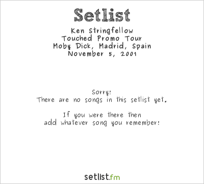Ken Stringfellow at Moby Dick, Madrid, Spain Setlist