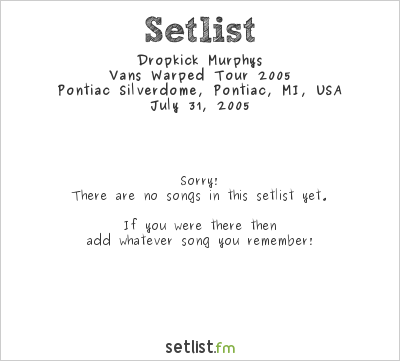 Dropkick Murphys at Warped Tour 2005 Setlist