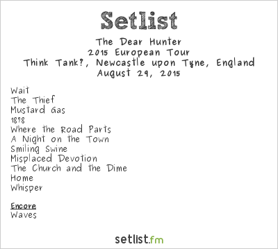 The Dear Hunter at Think Tank?, Newcastle upon Tyne, England Setlist