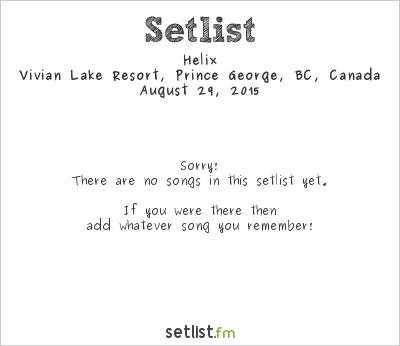 Helix at Woof Stock 2015 Setlist