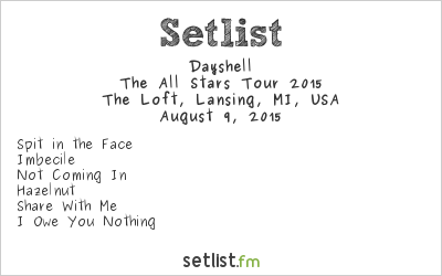 Dayshell at The Loft, Lansing, MI, USA Setlist