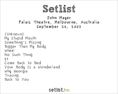 John Mayer at Palais Theatre, Melbourne, Australia Setlist