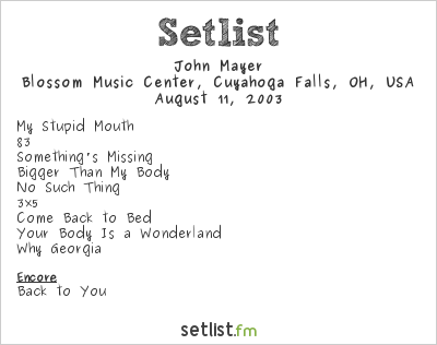 John Mayer at Blossom Music Center, Cuyahoga Falls, OH, USA Setlist