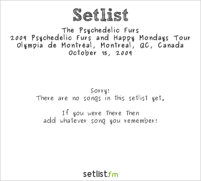 The Psychedelic Furs at Olympia de Montréal, Montreal, QC, Canada Setlist