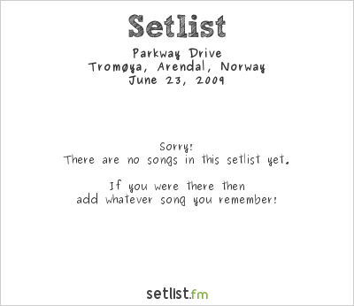 Parkway Drive at Hovefestivalen 2009 Setlist