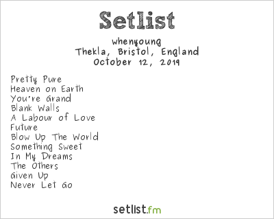 whenyoung at Thekla, Bristol, England Setlist