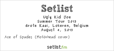 Ugly Kid Joe at Lokerse Feesten 2013 Setlist
