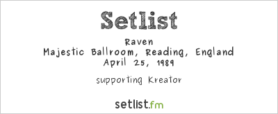 Raven at Majestic Ballroom, Reading, England Setlist