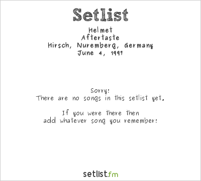 Helmet at Hirsch, Nuremberg, Germany Setlist