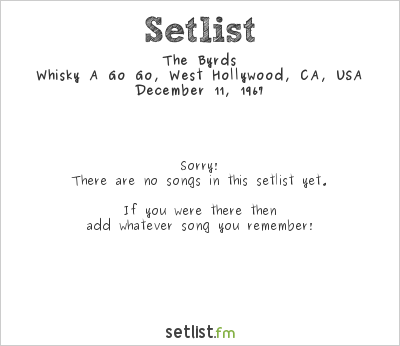 The Byrds at Whisky A Go Go, West Hollywood, CA, USA Setlist