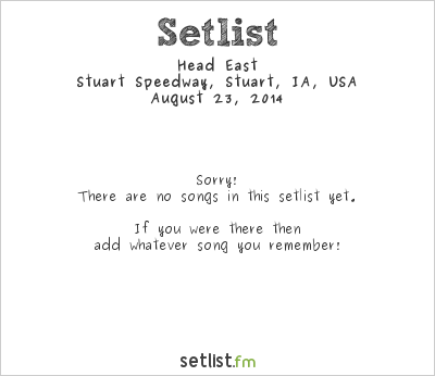 Head East at Stuart Speedway, Stuart, IA, USA Setlist
