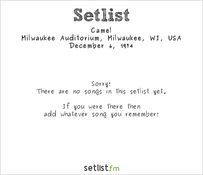 Camel at Milwaukee Auditorium, Milwaukee, WI, USA Setlist