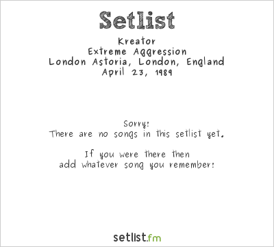 Kreator at London Astoria, London, England Setlist