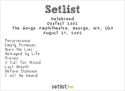 Hatebreed at Ozzfest 2002 (George, WA) Setlist