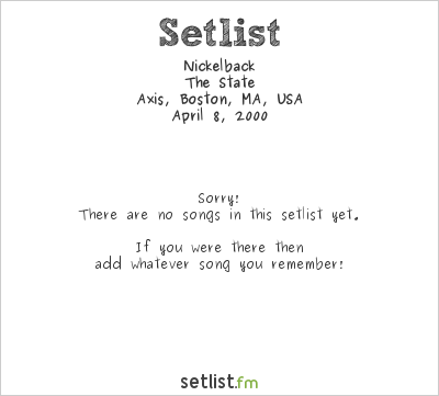 Nickelback at Axis, Boston, MA, USA Setlist