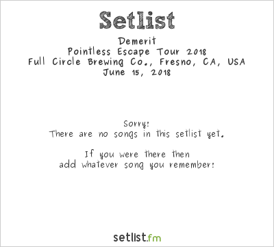 Demerit at Full Circle Brewing Co., Fresno, CA, USA Setlist