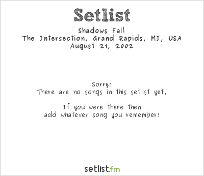 Shadows Fall at The Intersection, Grand Rapids, MI, USA Setlist