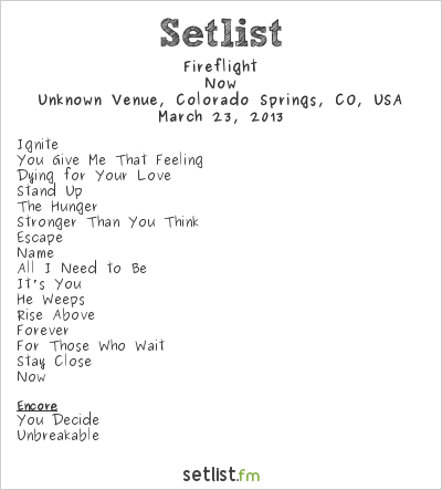 Fireflight at Unknown Venue, Colorado Springs, CO, USA Setlist