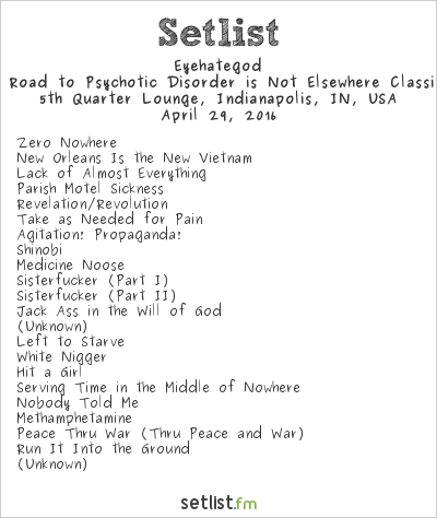 Eyehategod at 5th Quarter Lounge, Indianapolis, IN, USA Setlist