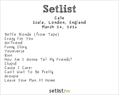 Cate at Scala, London, England Setlist