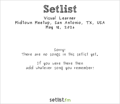 Visual Learner at Midtown Meetup, San Antonio, TX, USA Setlist