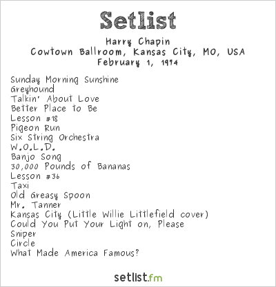 Harry Chapin at Cowtown Ballroom, Kansas City, MO, USA Setlist