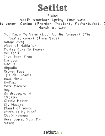 Pixies at Foxwoods Resort Casino (Premier Theater), Mashantucket, CT, USA Setlist