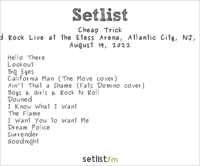 Cheap Trick at Hard Rock Live at the Etess Arena, Atlantic City, NJ, USA Setlist