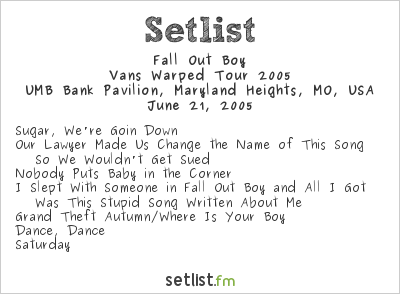 Fall Out Boy at Warped Tour 2005 Setlist