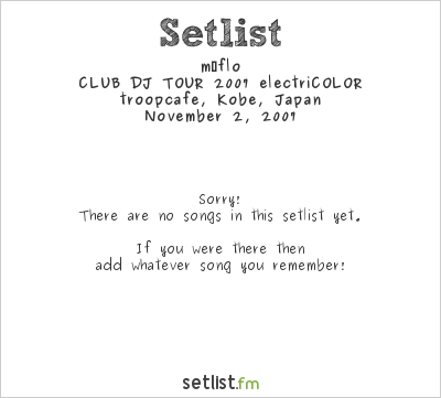 m‐flo at troopcafe, Kobe, Japan Setlist