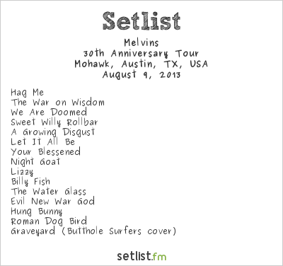 Melvins at Mohawk, Austin, TX, USA Setlist
