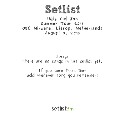 Ugly Kid Joe at Nirwana Tuinfeest 2013 Setlist