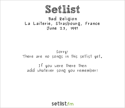 Bad Religion at La Laiterie, Strasbourg, France Setlist