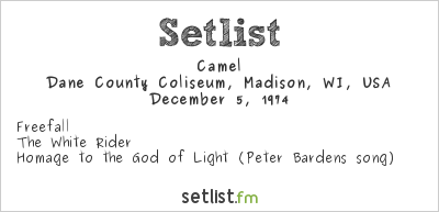 Camel at Dane County Coliseum, Madison, WI, USA Setlist