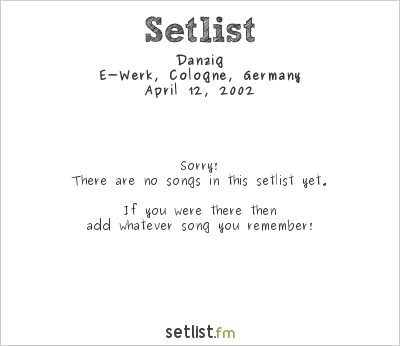 Danzig at E-Werk, Cologne, Germany Setlist