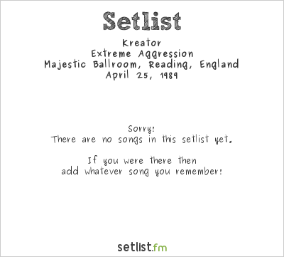 Kreator at Majestic Ballroom, Reading, England Setlist