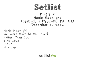 King’s X at Rosebud, Pittsburgh, PA, USA Setlist