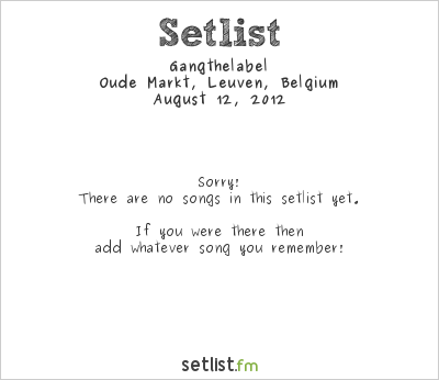 Gangthelabel at Marktrock 2012 Setlist