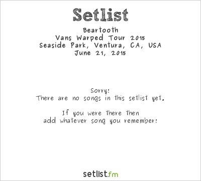 Beartooth at Warped Tour 2015 Setlist