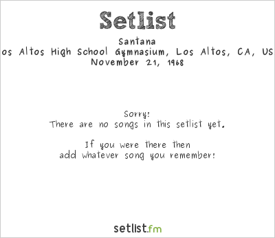 Santana at Los Altos High School Gymnasium, Los Altos, CA, USA Setlist